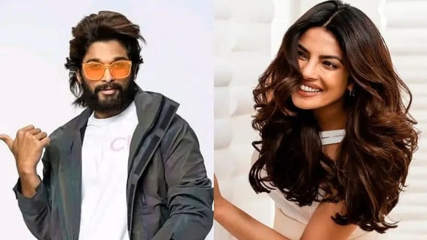 আল্লু অর্জুনের সঙ্গে পর্দায় জুটি হচ্ছেন প্রিয়াঙ্কা